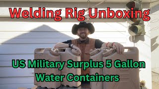 Welding Rig Unboxing - US Military Surplus 5 Gallon Water Containers