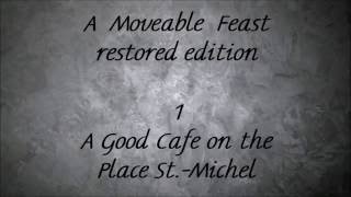 Ernest Hemingway A Moveable Feast restored edition 1 A Good Cafe on Place Ste Michel