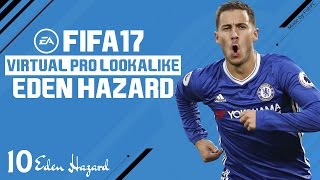 FIFA 17 | VIRTUAL PRO LOOKALIKE TUTORIAL - EDEN HAZARD