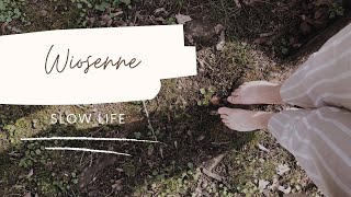 Slow life wiosną | Życie w zgodzie z rytmem natury