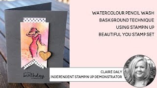 Watercolour Pencil Background Technique with Stampin Up Beautiful You