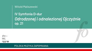 Witold Maliszewski – IV Symfonia D-dur "Odrodzonej i odnalezionej Ojczyźnie" op. 21