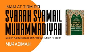 Kajian Islam I Mukadimah Syarah Syamail Muhammadiyah I Ustadz Maksum Badruzzaman, Lc