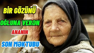 Bir gözünü oğluna verən ananın son məktubu.İbrətli hekayə.