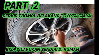 TUTORIAL SERVIS KAMPAS REM BELAKANG MOBIL TOYOTA CALYA PART .2