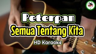 Peterpan - Semua Tentang Kita (Karaoke Indonesia)@HMC82