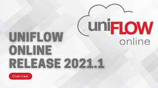 uniFLOW Online - 2021.1 Release