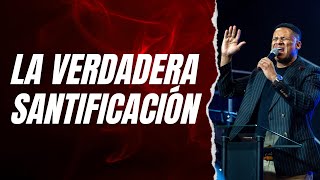 La verdadera santificación - Pastor Israel Jimenez