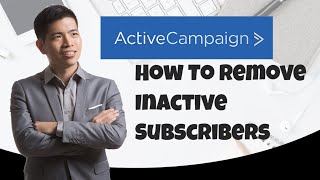 How To Remove Inactive Subscribers From Active Campaign Using Automation - Active Campaign Tutorial