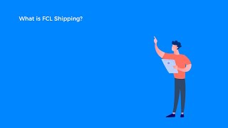 What is FCL Shipping?