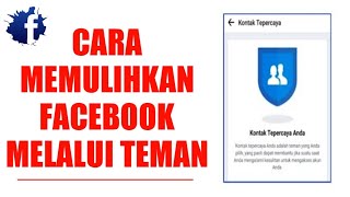 Cara memulihkan akun facebook melalui teman