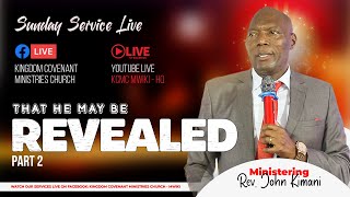 THAT HE MAY BE REVEALED PART: REV JOHN KIMANI +254720 923913 | TITHES AND OFFERINGS :TILL NO 8320994