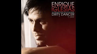 Enrique Iglesias, Usher - Dirty Dancer ft. Lil Wayne (Lyrics)