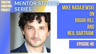 Mentor Stories Ep. 49 - Mike Nadajewski on Brian Hill and Neil Bartram