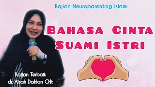 Bahasa Cinta Suami Istri | Kajian ilmiah dr. Aisah Dahlan CHt.