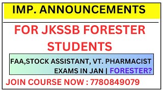 IMP. MESSAGE FOR JKSSB FORESTER STUDENTS / FAA EXAM IN JAN / FORESTER EXAM DATE?