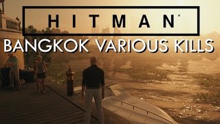 Hitman (2016) - Bangkok - various assassinations [PC]