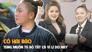 Cô Hai Báo từng muốn từ bỏ tất cả vì những lí do này