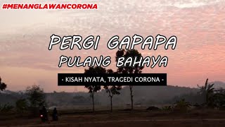 Pergi Boleh Pulang Bahaya Corona #dirumahaja