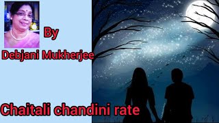 choitali chandini rate 💖 Nazrul Geeti 🌹 by Debjani Mukherjee (Bengali song).