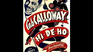 Cab CALLOWAY "Hi-De-Ho" (1947 Full Version) !!!