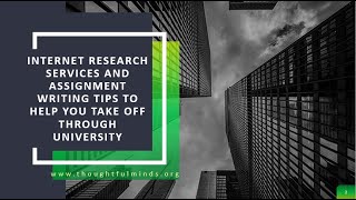 Internet Research Services And Assignment Writing Tips | ThoughtfulMinds