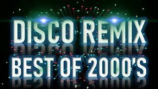 DISCO REMIX BEST OF 2000'S DJ JL