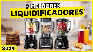 3 Melhores LIQUIDIFICADORES de 2024. Qual o Liquidificador com o MELHOR CUSTO BENEFÍCIO?