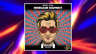 Matteo Vitale - Renegade Master!!! (Radio Edit)