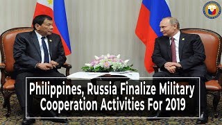 PH, Russia finalize plan for military cooperation activities for 2019