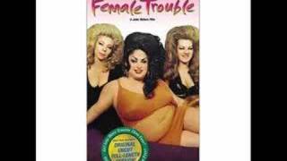 Female Trouble Theme