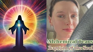 alchemical tears, baptism of the soul, Celtic Christianity and Christian Mysticism