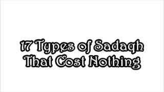 17 Types of Sadaqh that cost Nothing!