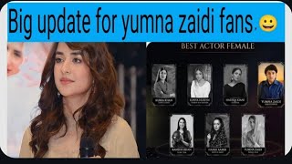 Big update for yumna zaidi fans||yumna zaidi achievement