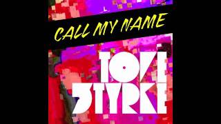 Tove Styrke - Call My Name