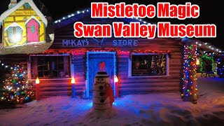 Christmas Lights at Mistletoe Magic Swan Valley Museum - Travels With Bill