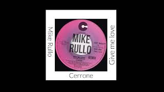 Mike Rullo, Cerrone - Give Me Love Remix