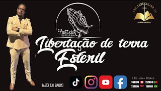 Tema : Libertação de terra Estéril - Pastor Djo Gualdino.