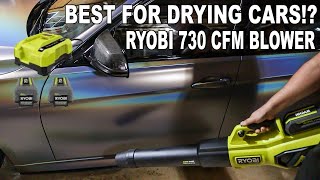 Best for drying cars!? | Ryobi 730 CFM 40V Blower | Review & Testing