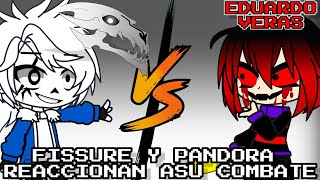 fissure sans y pandora reaccionan a su combate《EDUARDO VERAS》