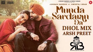 Mundan Sardaran Da Dhol Mix Jordan Sandhu X Sweetaj Brar Ft.Arsh Preet