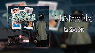 1.- Da Silva SMB - Puto Dinero (Intro)