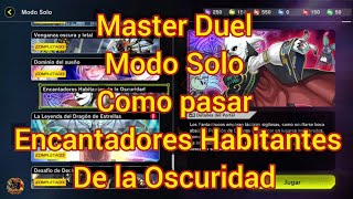 Master Duel Modo Solo Como pasar Encantadores Habitantes De la Oscuridad con Decks Prestados