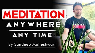 Meditation Anywhere Anytime | Meditation Kaise Kare | What is Meditation Hindi By Sandeep Maheshwari