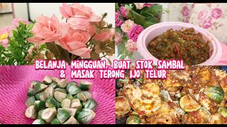 BELANJA MINGGUAN LANJUT BIKIN STOK SAMBAL & MASAK TERONG IJO TELUR | MENU HARIAN | DAILY VLOG