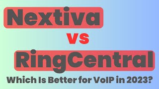 Nextiva vs RingCentral: Which Is Better for VoIP in 2023?