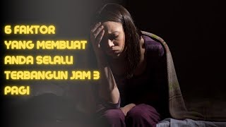 6 Faktor Yang Membuat Anda Selalu Bangun Jam 3 Pagi