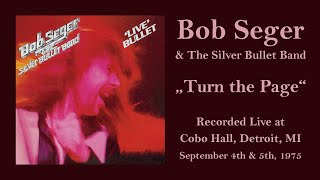 Bob Seger & The Sliver Bullet Band - Turn the Page (Cobo Hall, Detroit, MI, September 1975)