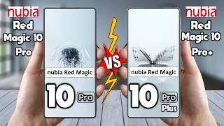 nubia Red Magic 10 Pro Vs nubia Red Magic 10 Pro Plus - Full Comparison 🔥 Which is BETTER for You?