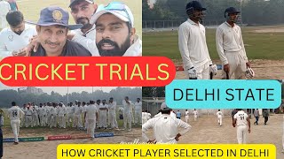 DELHI STATE  CRICKET TRIAL